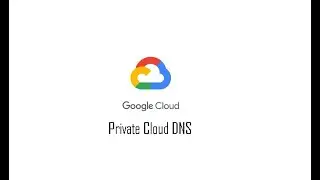 Create Private Cloud DNS in GCP .