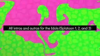 Splatoon 1, 2, and 3 all Idol Intros and Outros