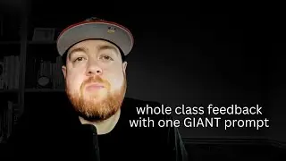 Whole class feedback with one GIANT ChatGPT prompt