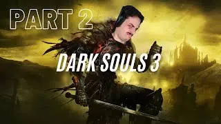 First time in Dark Souls 3 - Part 2