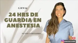 GRWM para un Domingo de guardia en anestesiologia 24 hrs    4K