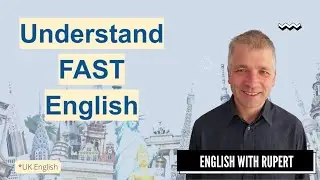 Understand Fast English: Lesson and Practice