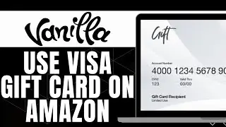 HOW TO USE VANILLA VISA GIFT CARD ON AMAZON