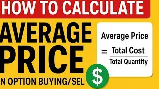 How to Calculate Average Price in Options Buying & Selling | Easy Guide for Beginners