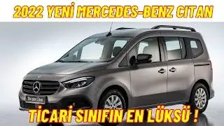 2022 Mercedes-Benz Citan | Ticarilerin en lüksü ! | EQT elektrikli Citan | Tüm detaylar