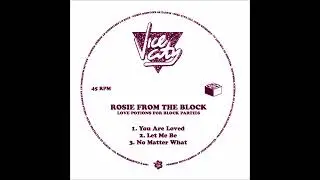 Rosie From The Block - Let Me Be
