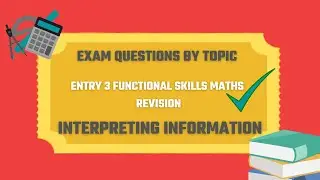 Interpreting Information Exam Questions. Revise for your Entry 3 Functional Skills Maths Exam