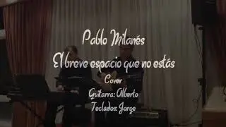 El breve espacio en que no estás - Pablo Milanés - Alberto y Jorge (cover)