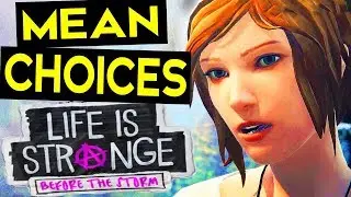Life Is Strange Before the Storm MEAN/WORST CHOICES! - / Funny Moments Alternative Choices