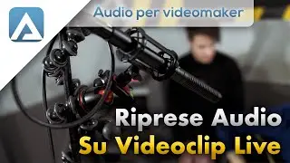 Audio per videomaker - Riprese Audio su Videoclip Live
