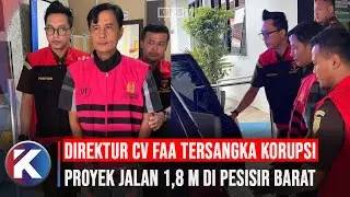 Korupsi Proyek Jalan 1,8 Miliar di Pesisir Barat, Direktur CV FAA Ditetapkan Tersangka