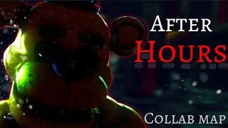 [MultiPlat|FNAF] After Hours Collab Map Song by 