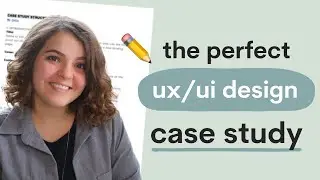 How to Write a UX/UI Design Case Study