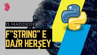 Python Dersleri -14 | F String Yönteminin Bütün Detayları