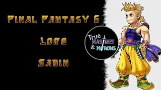 Final Fantasy 6 Lore: Sabin Rene Figaro