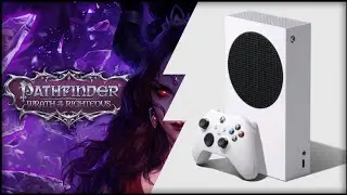 Xbox Series S | Pathfinder Wrath of the Righteous | Graphics test/First Look