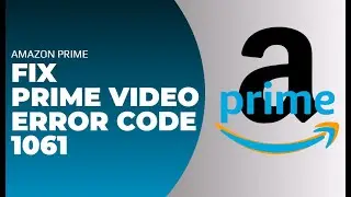 How to Fix Error Code Prime Video 1061 !! Amazon Prime Error Code 1061- Solve Error