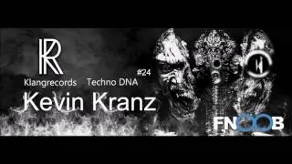 Techno DNA by Klangrecords #24 - Kevin Kranz (FNOOB Techno Radio)