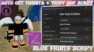 Blox Fruits Script | AUTO GET TUSHITA | (FREE) | [TEDDY HUB SCRIPT] | SERVER HOP SCRIPT