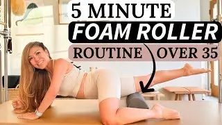 5 MIN DAILY Foam Roller Routine for INSTANT pain relief Over 40!