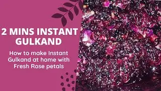 Homemade instant Gulkand | Instant Rose preserves | Instant Rose jam