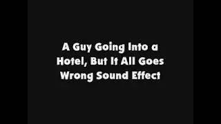 A Guy Going Into a Hotel, But It All Goes Wrong SFX