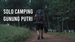 Solo Camping - Gunung Putri #PergiKeluar
