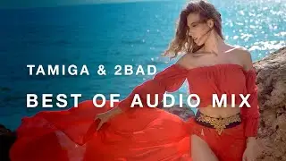 Best of Tamiga & 2Bad | EXTENDED AUDIO MIX