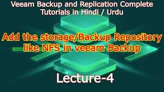 Add the storage/Backup Repository like NFS in veeam Backup. Lec-4