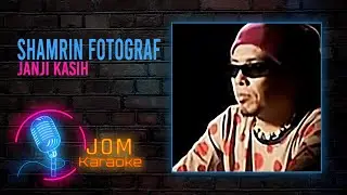 Shamrin Fotograf - Janji Kasih (Official Karaoke Video)