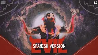 EVIL - Melanie Martinez | Spanish Version (Cover) 1.0 | BrunoVenus7