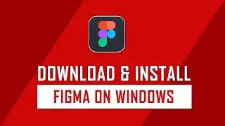 How to Download and Install the Figma on Windows Laptop