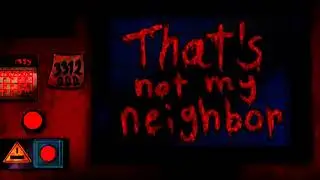 That's Not My Neighbor Song | 