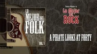 Lo Mejor del Folk - Vol. 1 - A Pirate Looks At Forty