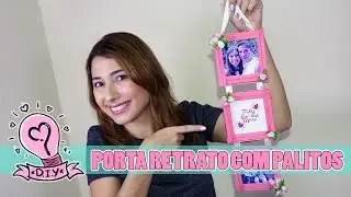 PORTA-RETRATO COM PALITO DE PICOLÉ - FAÇA VOCÊ MESMO