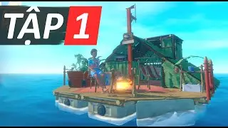 Game sinh tồn RAFT 2021 #1 - Lụm ve chai sinh tồn chốn biển khơi