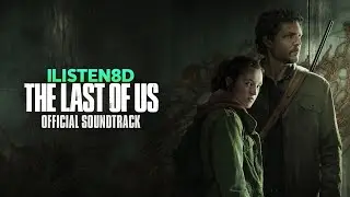 HBO's The Last of Us - Official Soundtrack | 8D AUDIO