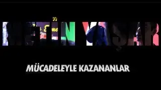 Mücadeleyle Kazananlar-Metin YAŞAR
