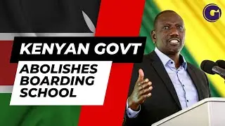 Kenyan government to ABOLISH boarding schools from January 2023.