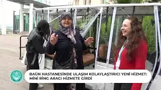 BAÜN Hastanesinde Ulaşım Kolaylaştırıcı Yeni Hizmet: Mini Ring Aracı Hizmete Girdi #BAÜNHaber