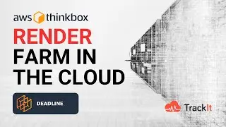 Render farm in the cloud | AWS Thinkbox Deadline