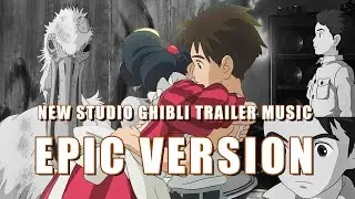 The Boy And The Heron | Ghibli Music Cover - Epic Trailer Music ~ 君たちはどう生きるか