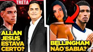 ALLAN JESUS ESTAVA CERTO (TRETA com Luva de Pedreiro) | BELLINGHAM TÁ NAMORANDO UMA DO JOB?