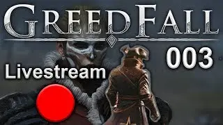 GreedFall #3 | Livestream | Rollenspiel