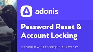 Let's Build with AdonisJS: 1.2 - Rebuilding Jagr.Co, Password Reset & Account Locking