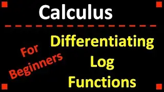 Derivatives of Logarithmic Functions ❖ Calculus 1