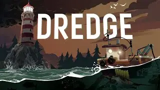 |Dredge|  Part 1 (I fish)
