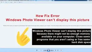 How Fix Error Windows Photo Viewer can’t display this picture