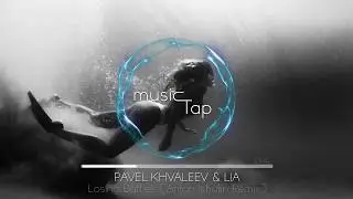 Pavel Khvaleev & LIA - Losing Battles (Anton Ishutin Remix)