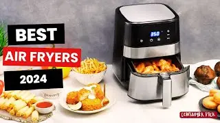 Which Air Fryer Is The Best? Top 6 Best Air Fryers 2024